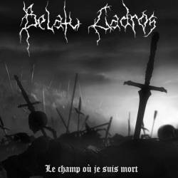 Belatu-Cadros : Le Champ où Je Suis Mort